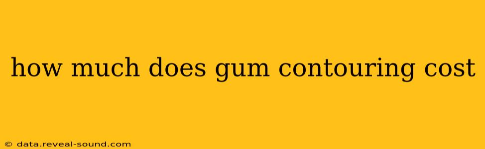 how much does gum contouring cost