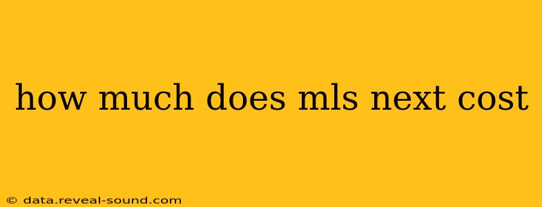 how much does mls next cost
