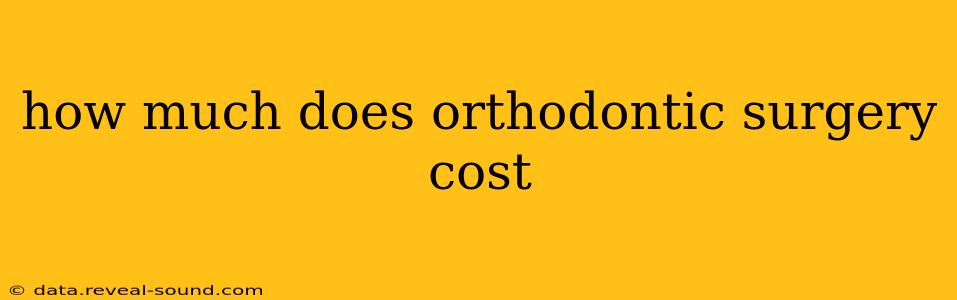 how much does orthodontic surgery cost