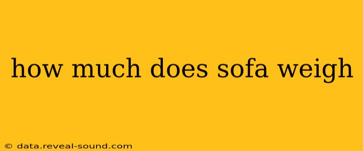 how much does sofa weigh