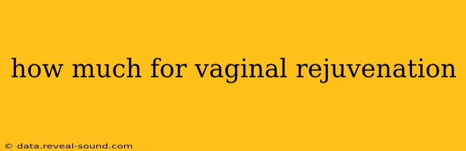 how much for vaginal rejuvenation
