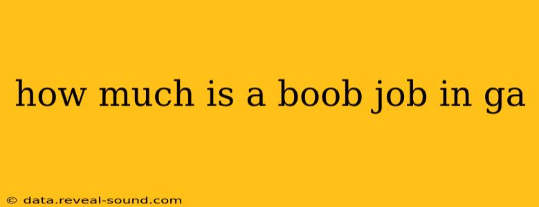 how much is a boob job in ga