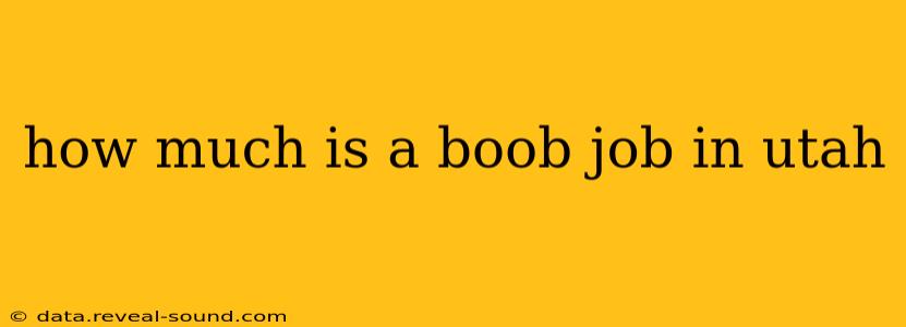 how much is a boob job in utah