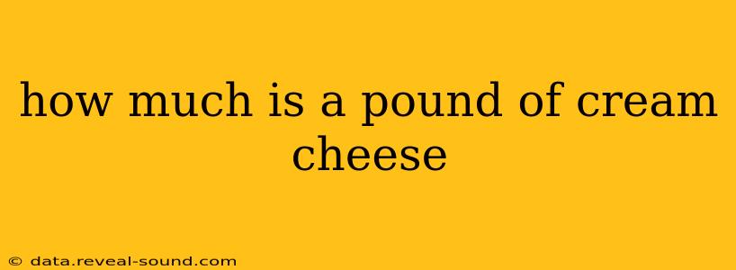 how much is a pound of cream cheese