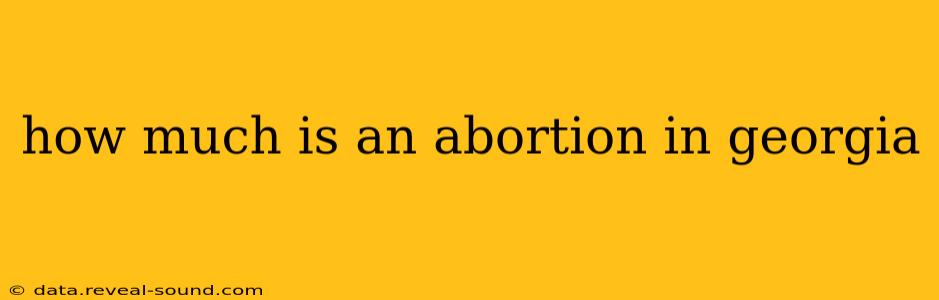 how much is an abortion in georgia