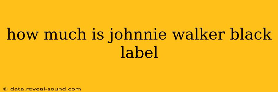 how much is johnnie walker black label