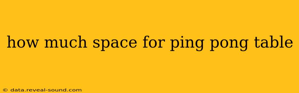 how much space for ping pong table