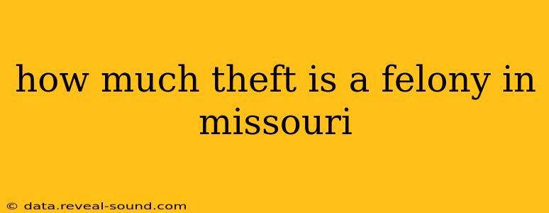 how much theft is a felony in missouri