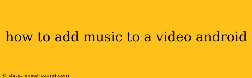 how to add music to a video android