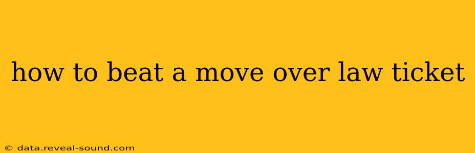 how to beat a move over law ticket