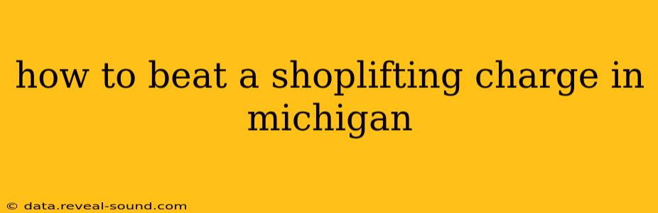 how to beat a shoplifting charge in michigan