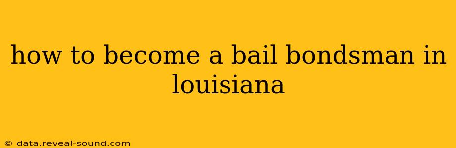 how to become a bail bondsman in louisiana