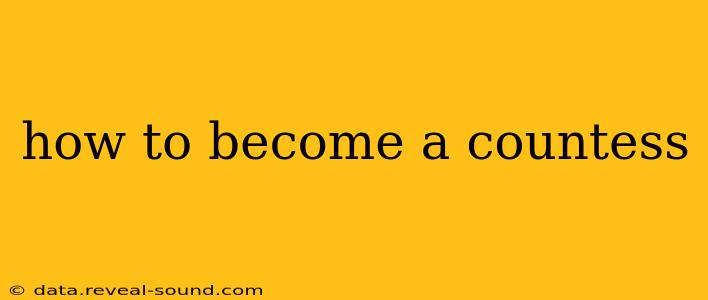 how to become a countess