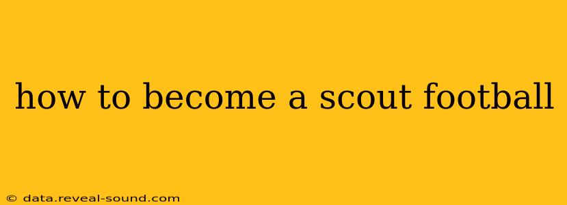 how to become a scout football