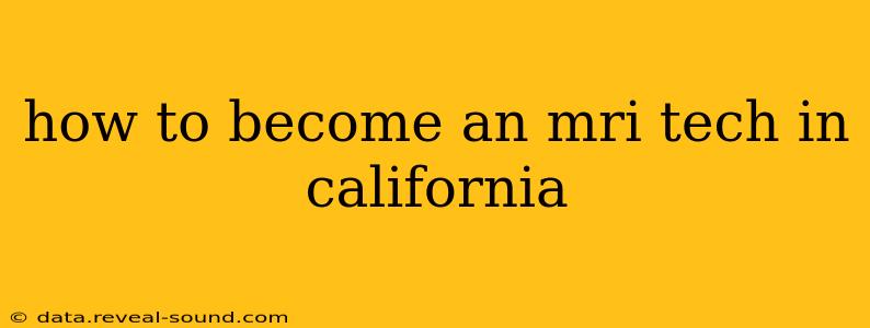 how to become an mri tech in california