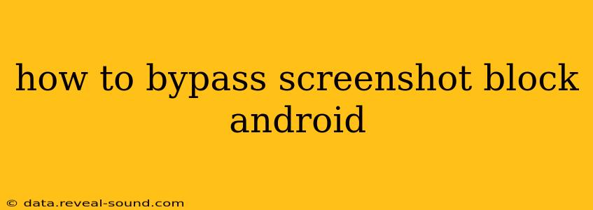 how to bypass screenshot block android