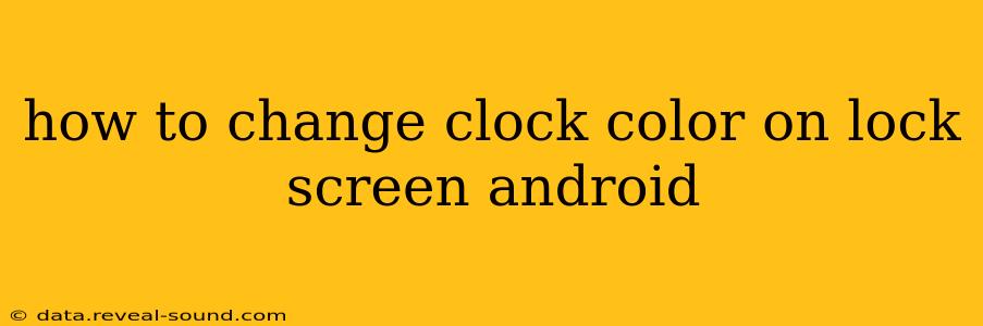 how to change clock color on lock screen android