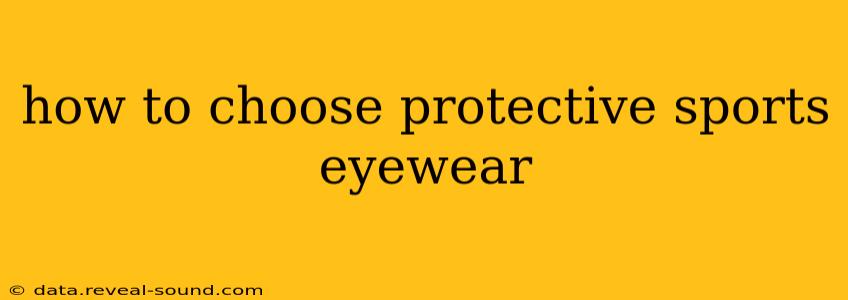 how to choose protective sports eyewear