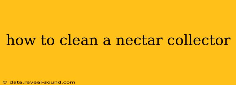 how to clean a nectar collector