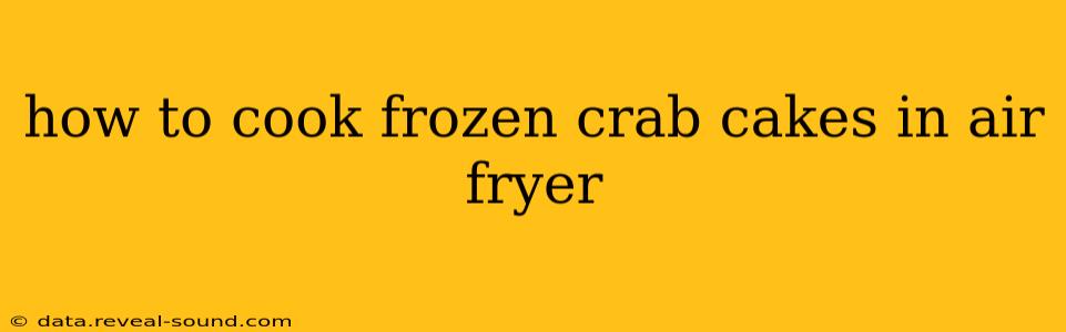 how to cook frozen crab cakes in air fryer