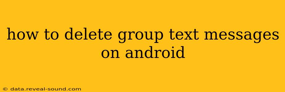 how to delete group text messages on android