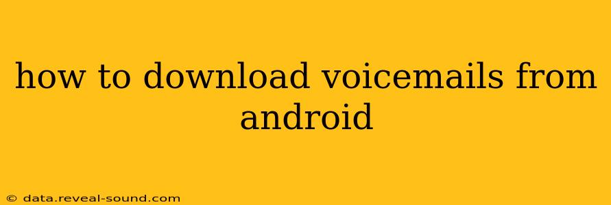 how to download voicemails from android