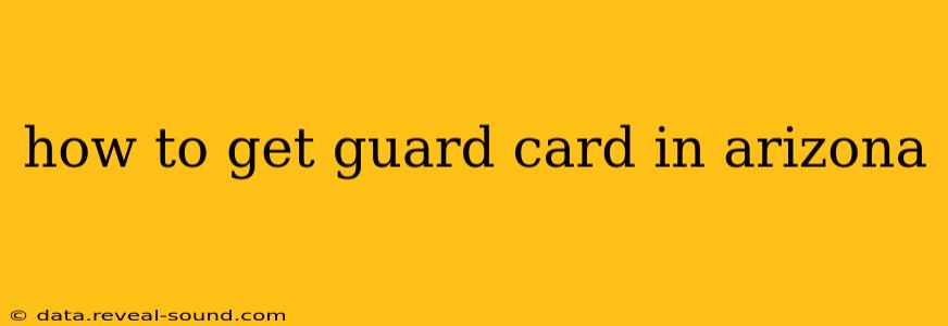 how to get guard card in arizona