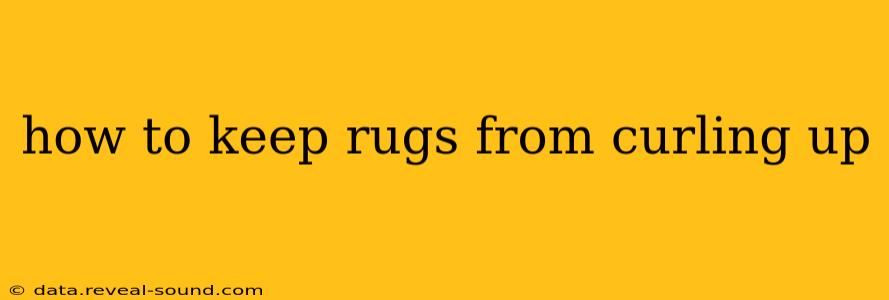 how to keep rugs from curling up