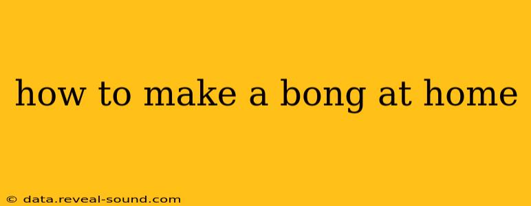 how to make a bong at home