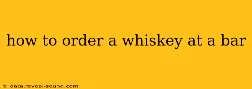 how to order a whiskey at a bar