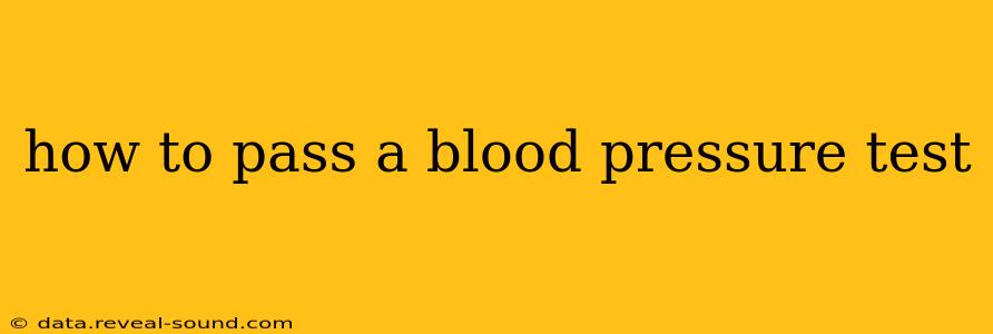 how to pass a blood pressure test