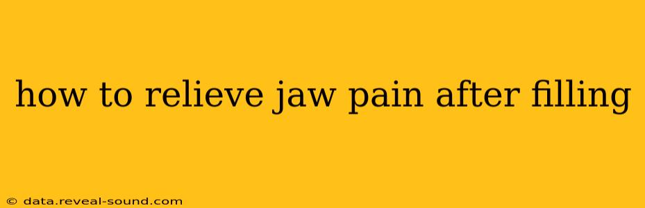 how to relieve jaw pain after filling