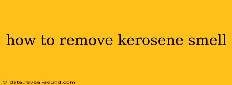 how to remove kerosene smell
