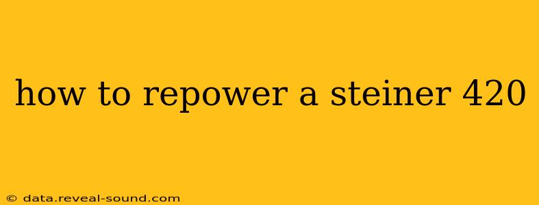 how to repower a steiner 420