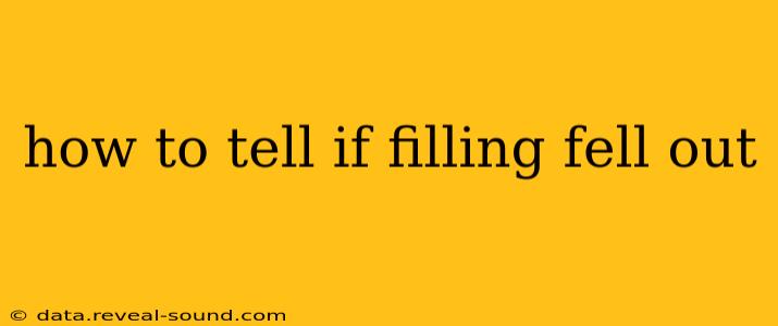 how to tell if filling fell out