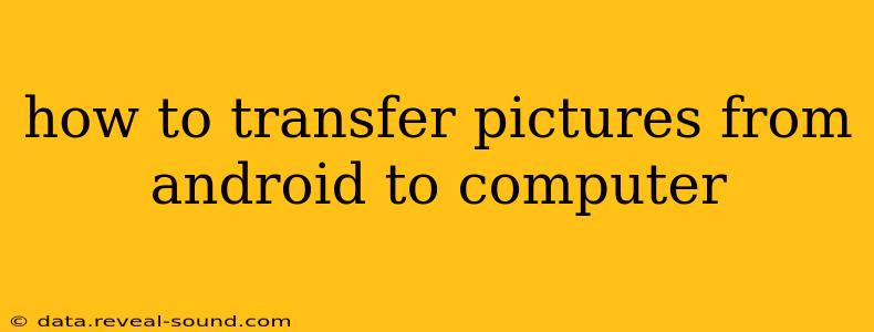 how to transfer pictures from android to computer