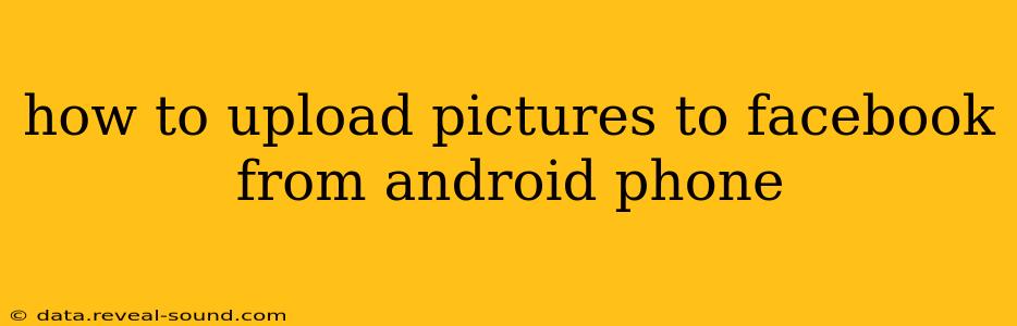 how to upload pictures to facebook from android phone
