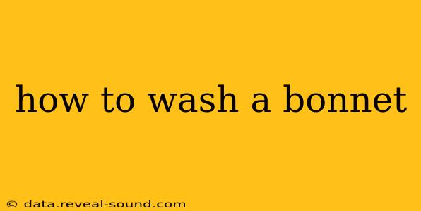 how to wash a bonnet