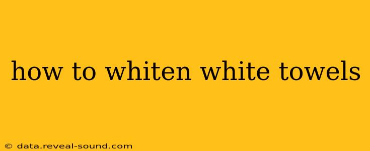 how to whiten white towels