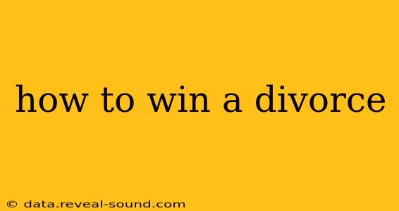 how to win a divorce