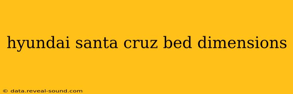 hyundai santa cruz bed dimensions
