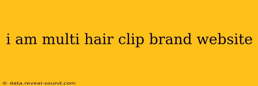 i am multi hair clip brand website