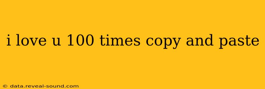 i love u 100 times copy and paste i love u 100 times copy and paste