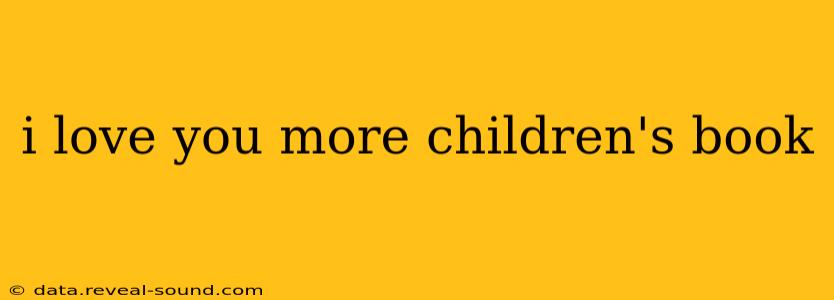 i love you more children's book