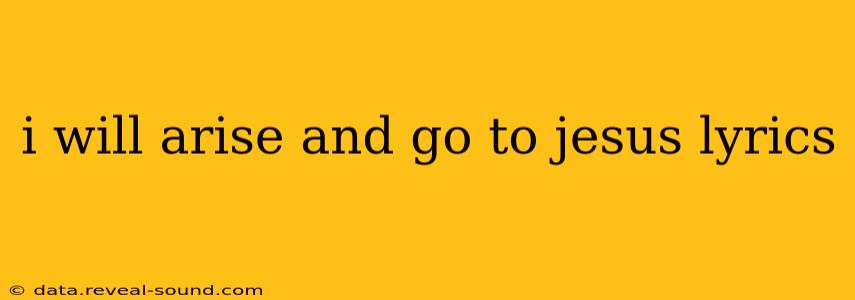 i will arise and go to jesus lyrics