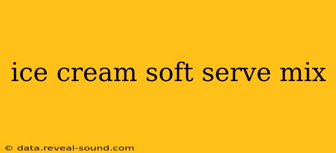 ice cream soft serve mix