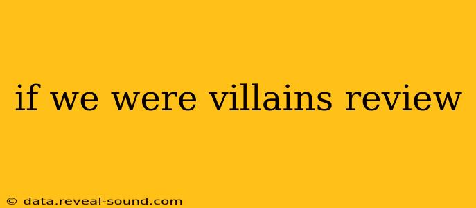 if we were villains review