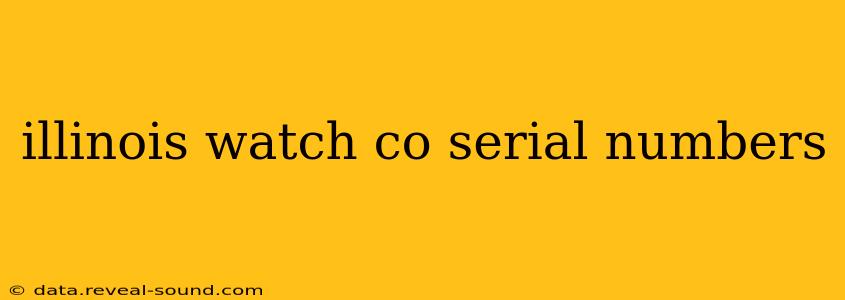 illinois watch co serial numbers