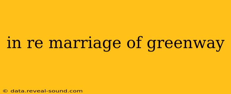 in re marriage of greenway
