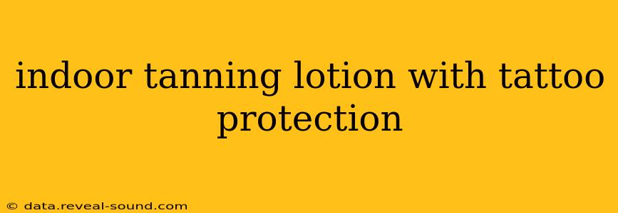 indoor tanning lotion with tattoo protection